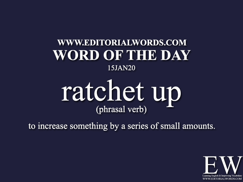 Word of the Day (Ratchet Up)-15JAN20