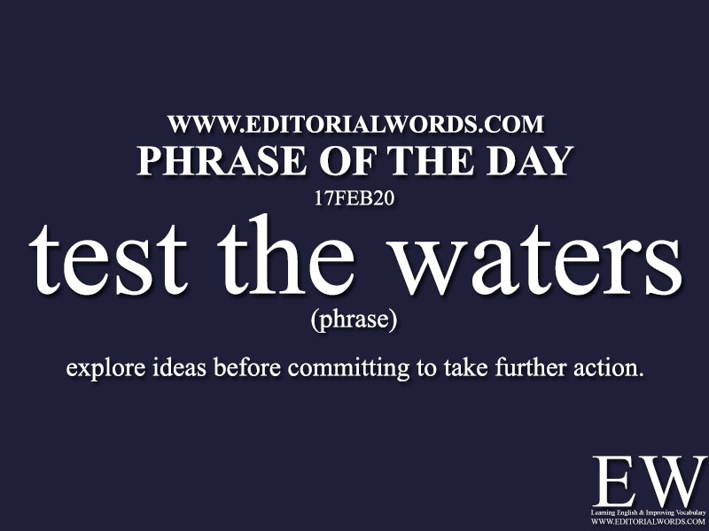 Phrase of the Day (test the waters) -17FEB20