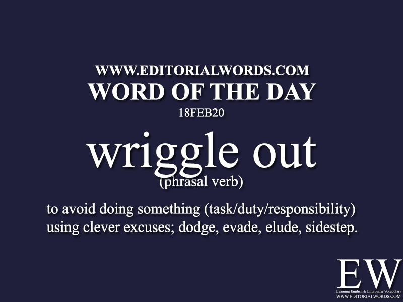 Word of the Day (Wriggle Out)-18FEB20