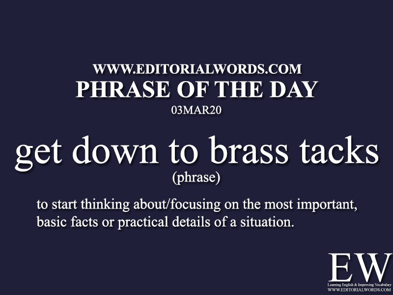 Phrase of the Day (get down to brass tacks)-03MAR20
