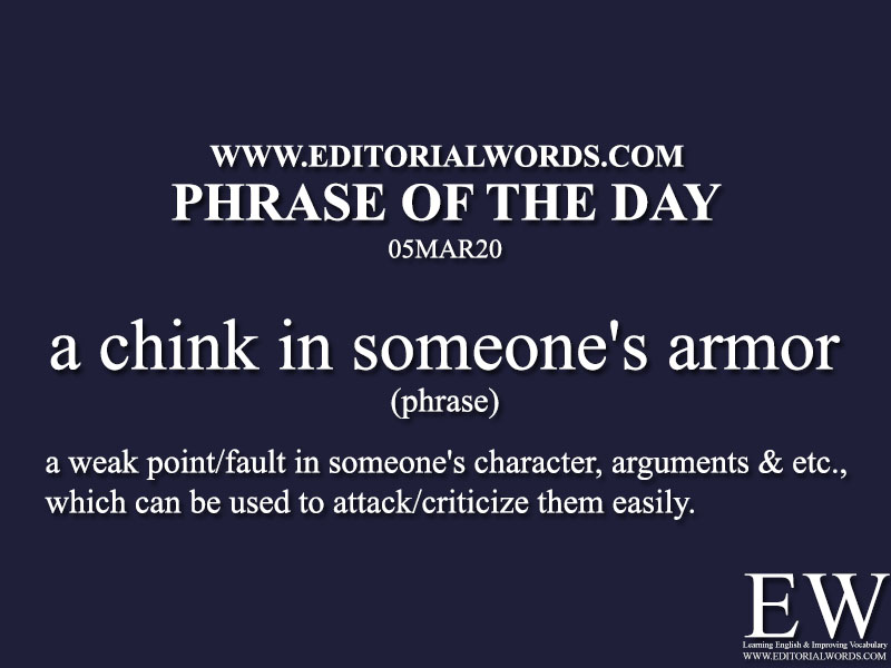 Phrase of the Day (a chink in someone's armor)-05MAR20