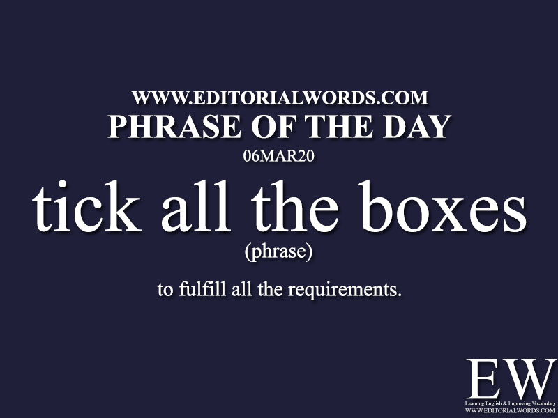 Phrase of the Day (tick all the boxes)-06MAR20