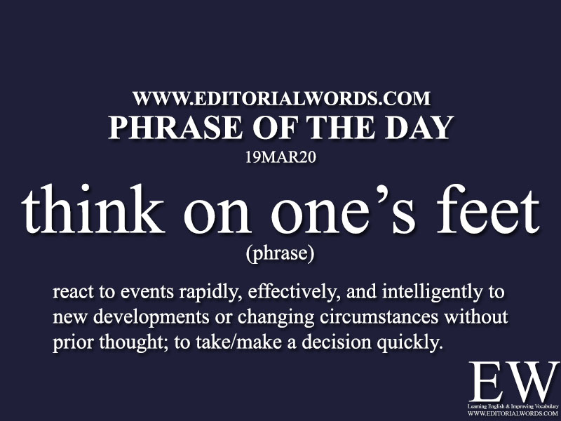 Phrase of the Day (think on one’s feet)-19MAR20