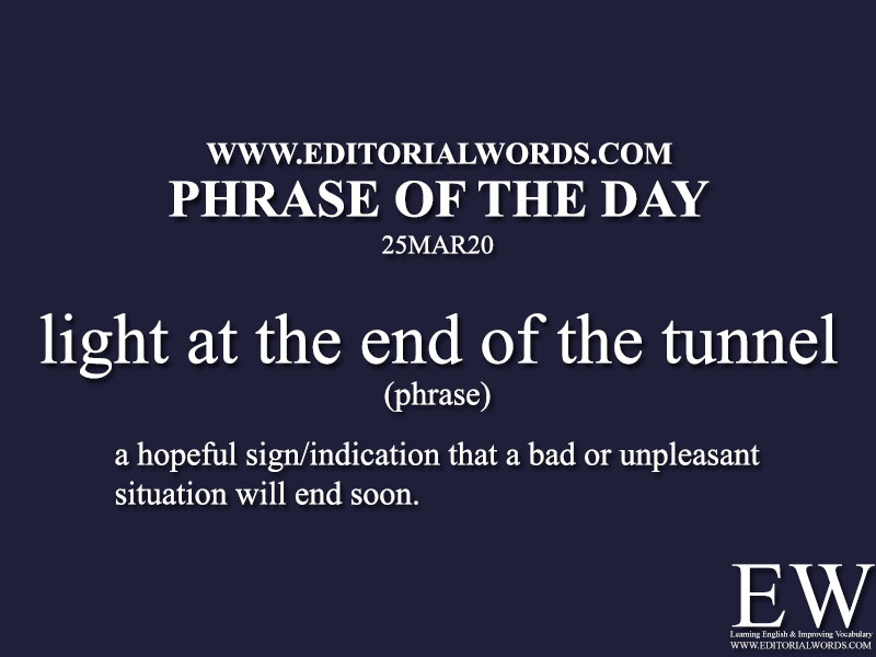 Phrase of the Day (light at the end of the tunnel)-25MAR20