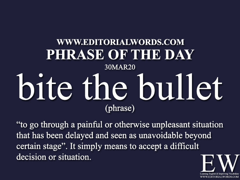 Phrase of the Day (bite the bullet)-30MAR20