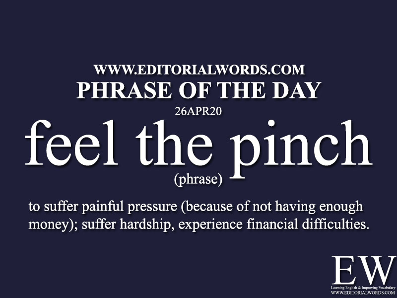 Phrase of the Day (feel the pinch)-26APR20