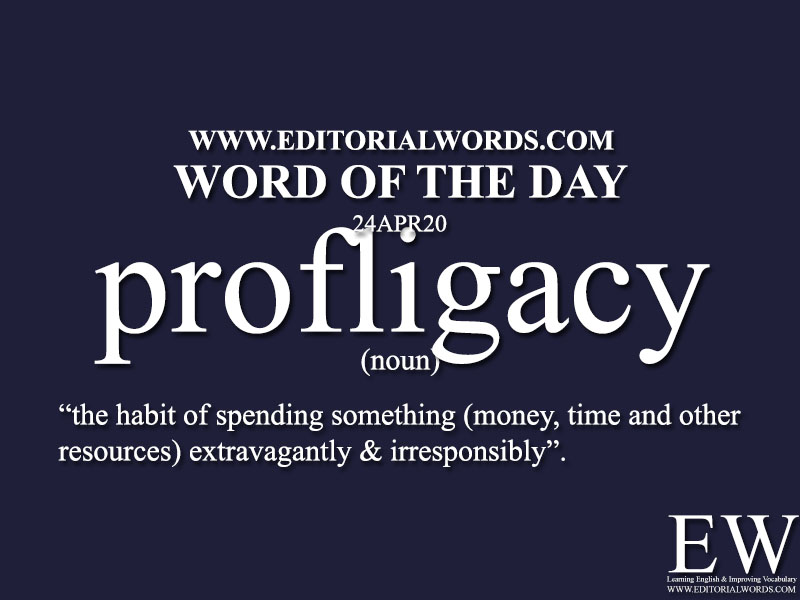 Word of the Day (profligacy)-24APR20