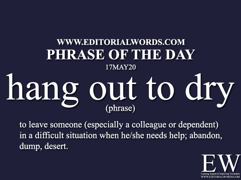 Phrase of the Day (hang out to dry)-17MAY20