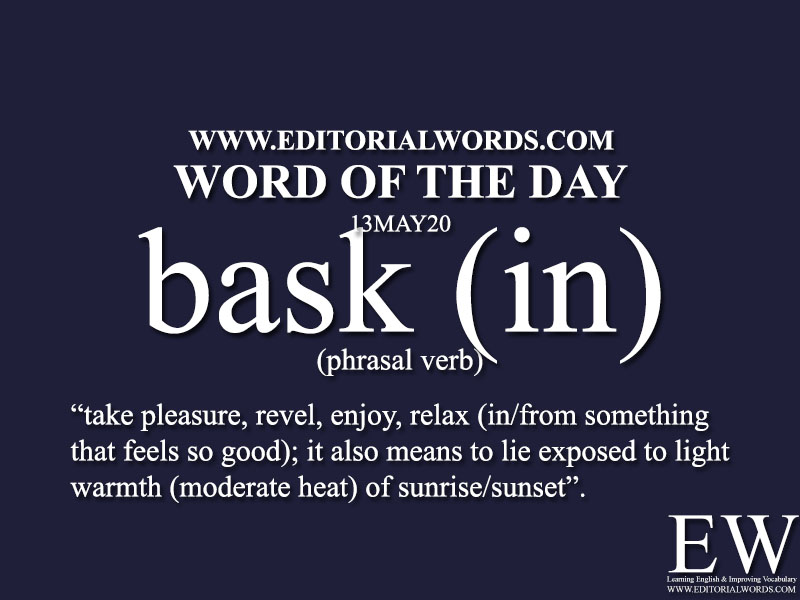 Word of the Day (bask in)-13MAY20