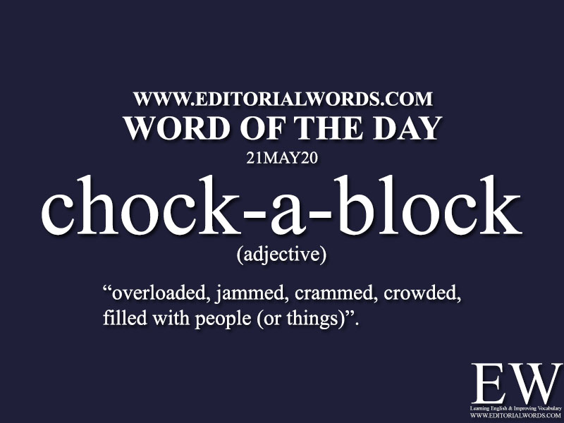 Word of the Day (chock-a-block)-21MAY20