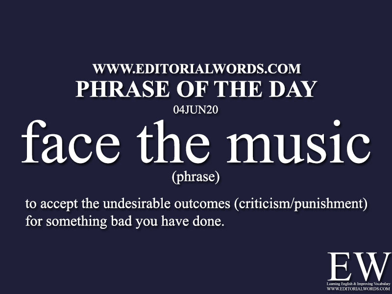 Phrase of the Day (face the music)-04JUN20