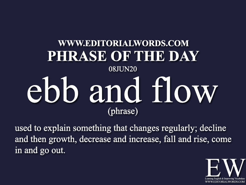 Phrase of the Day (ebb and flow)-08JUN20