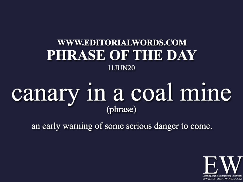 Phrase of the Day (canary in a coal mine)-11JUN20