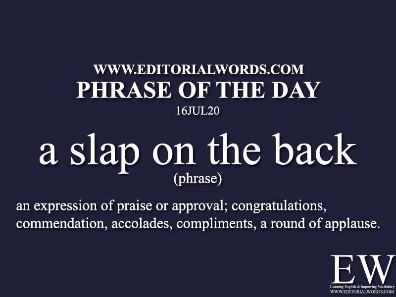 Phrase of the Day (a slap on the back)-16JUL20