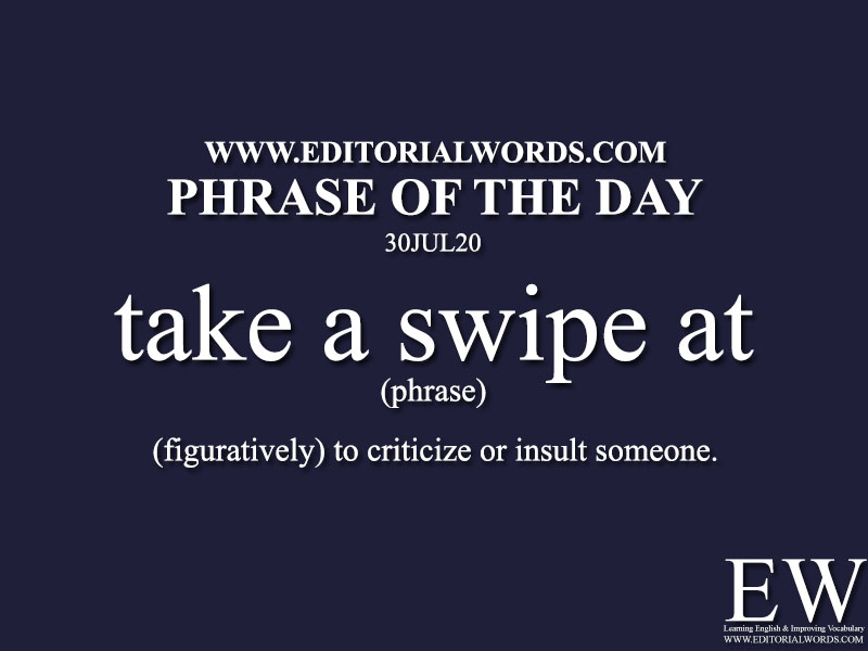 Phrase of the Day (take a swipe at)-30JUL20