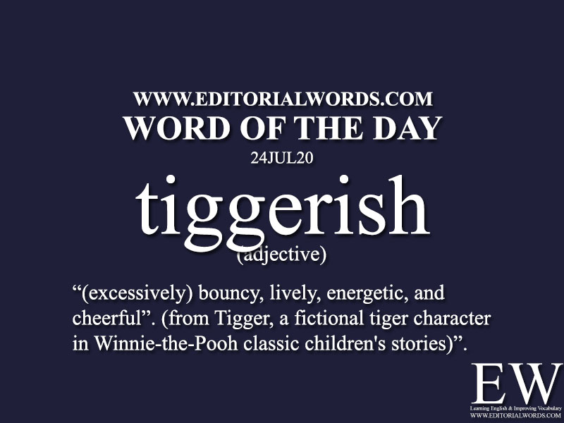 Word of the Day (tiggerish)-24JUL20