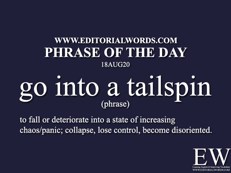 Phrase of the Day (go into a tailspin)-18AUG20