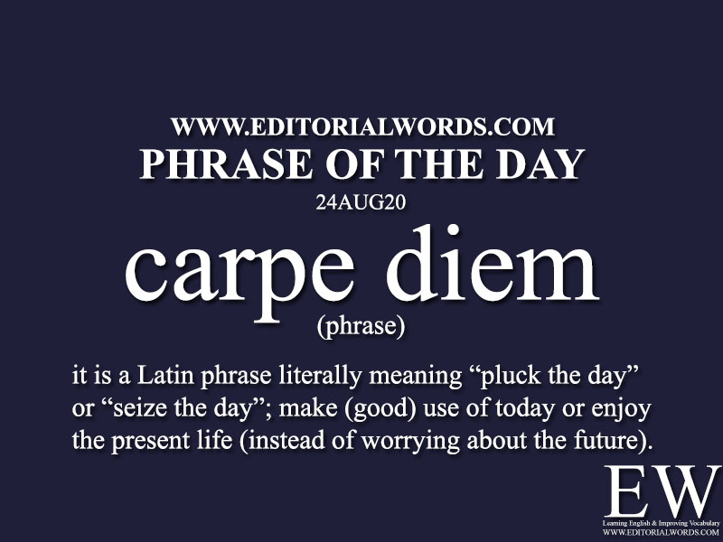 Carpe diem means