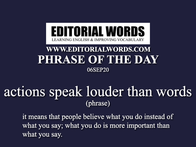 actions speak louder than words idiom