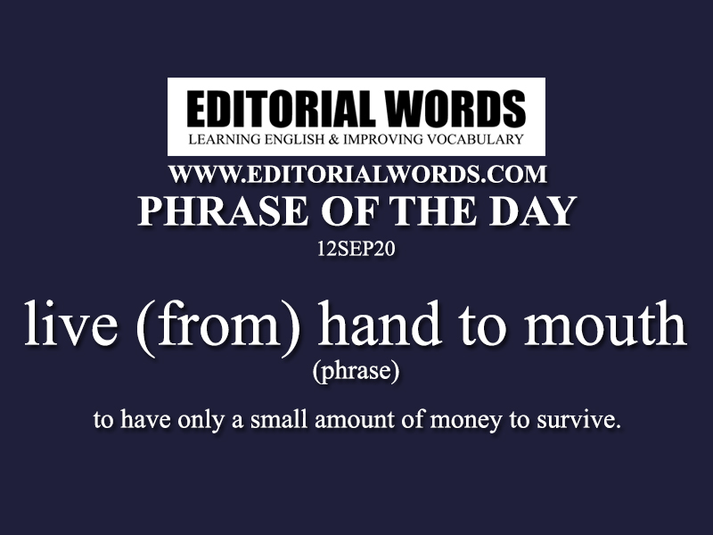 Phrase of the Day (live (from) hand to mouth)-12SEP20