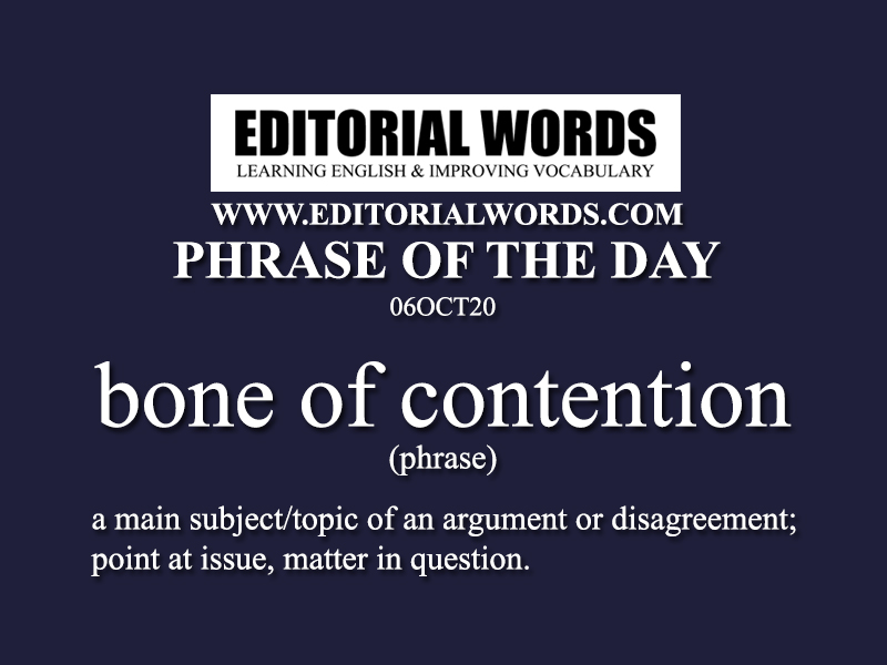 Phrase of the Day (bone of contention)-05OCT20