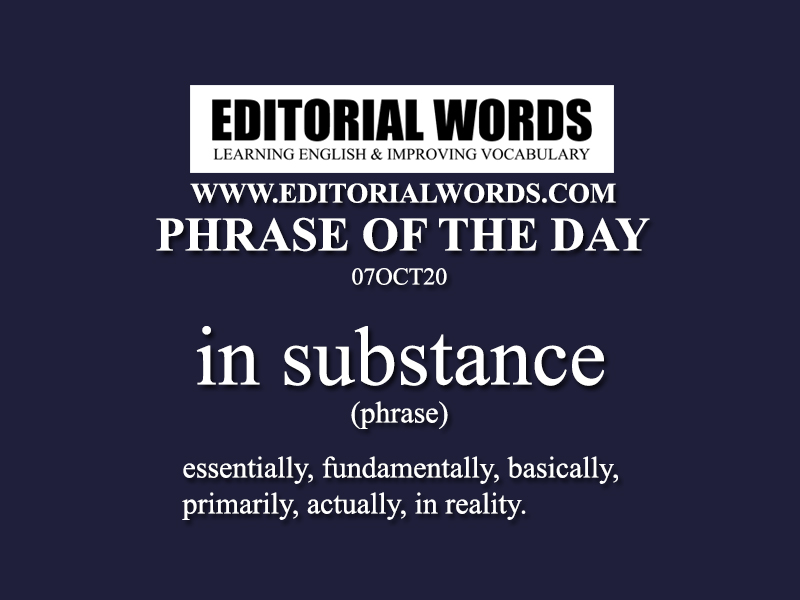 Phrase of the Day (in substance)-07OCT20