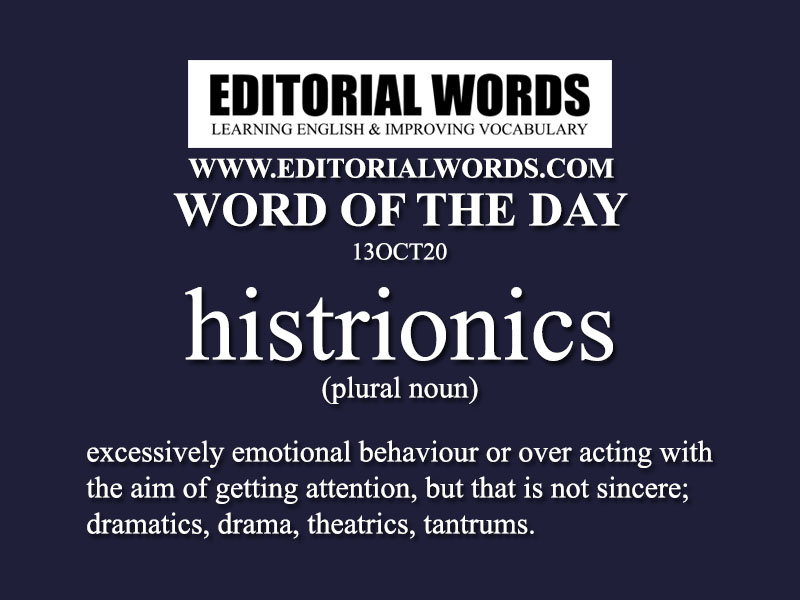 Word of the Day (histrionics)-13OCT20