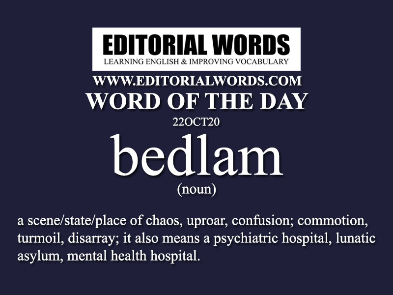 Word of the Day (bedlam)-22OCT20