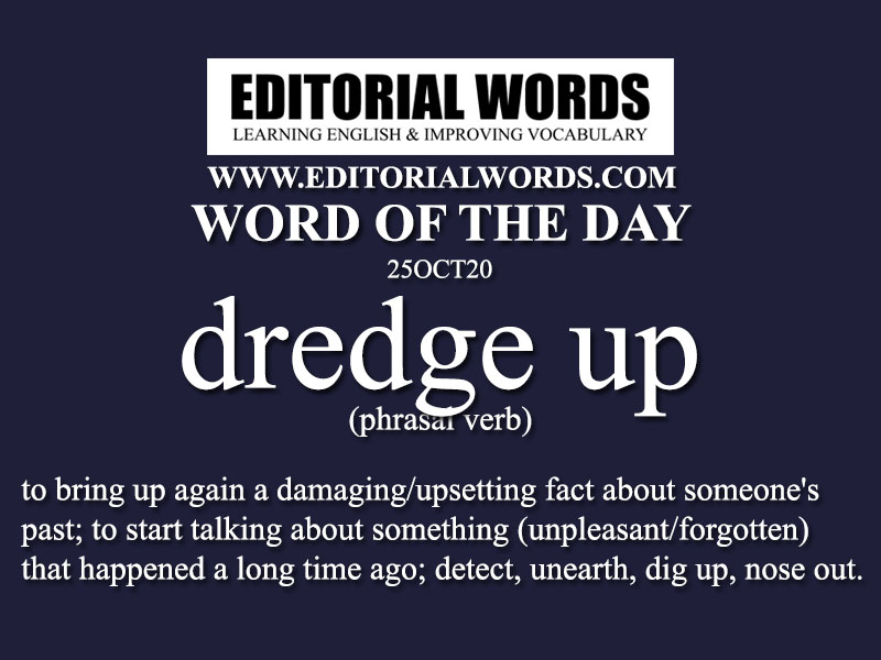 Word of the Day (dredge up)-25OCT20