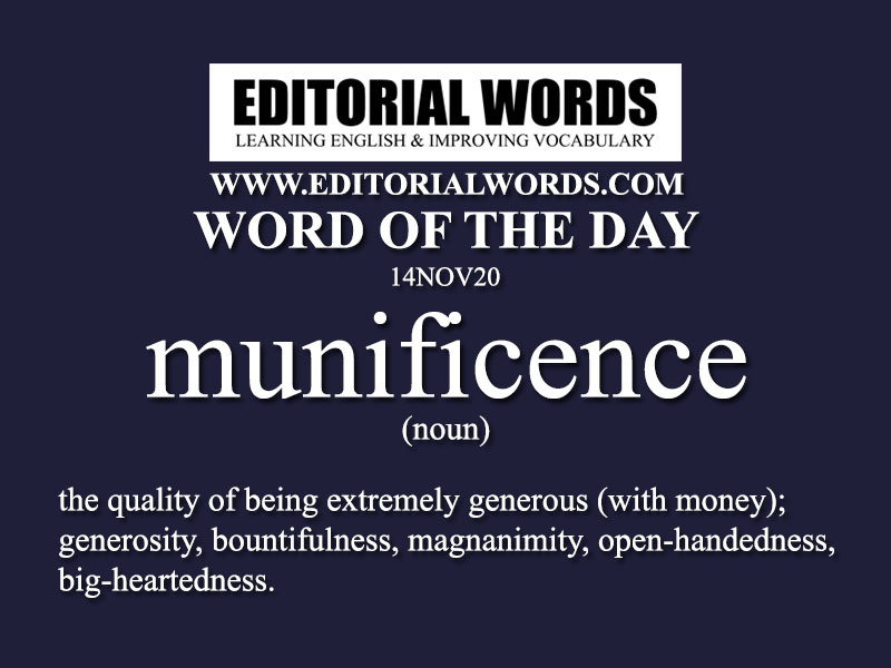 Word of the Day (munificence)-14NOV20