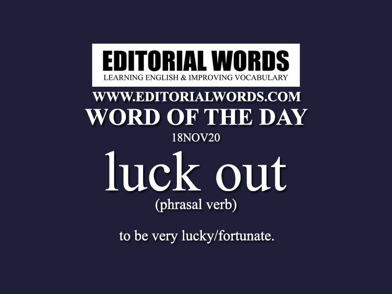 Word of the Day (luck out)-18NOV20