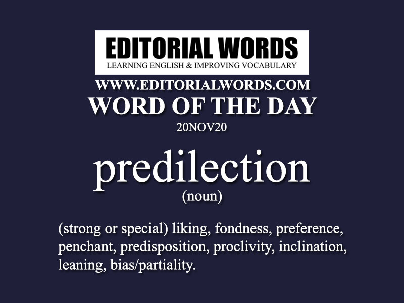 Word of the Day (predilection)-20NOV20