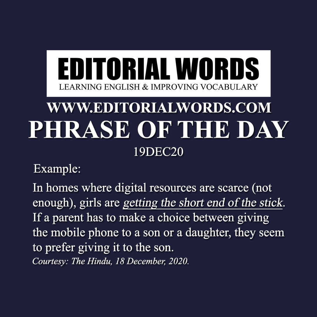 Phrase of the Day ((get) the short end of the stick)-19DEC20