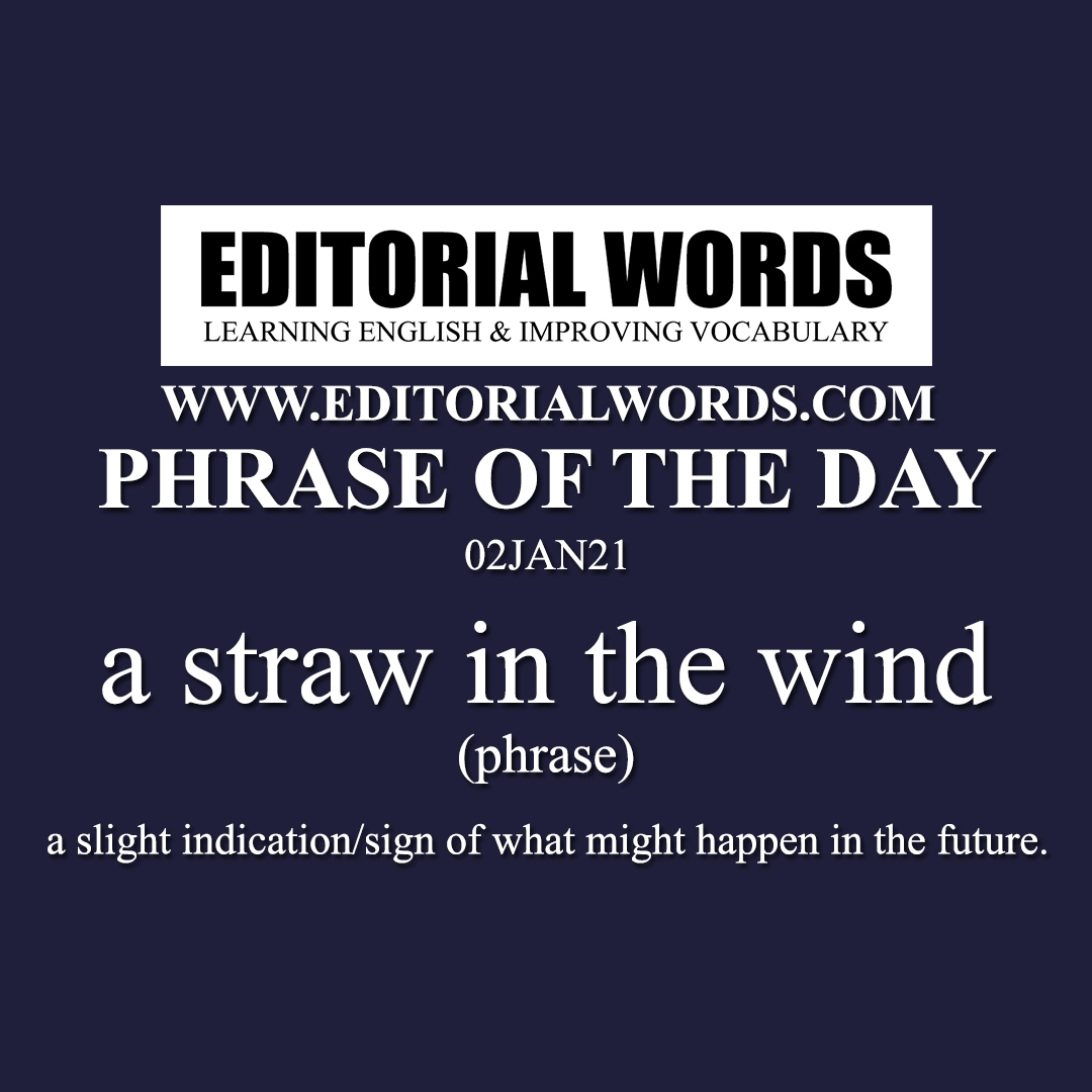 Phrase of the Day (a straw in the wind)-02JAN21