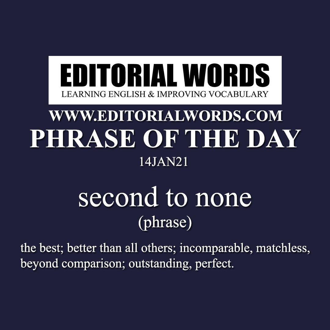 Phrase of the Day (second to none)-14JAN21