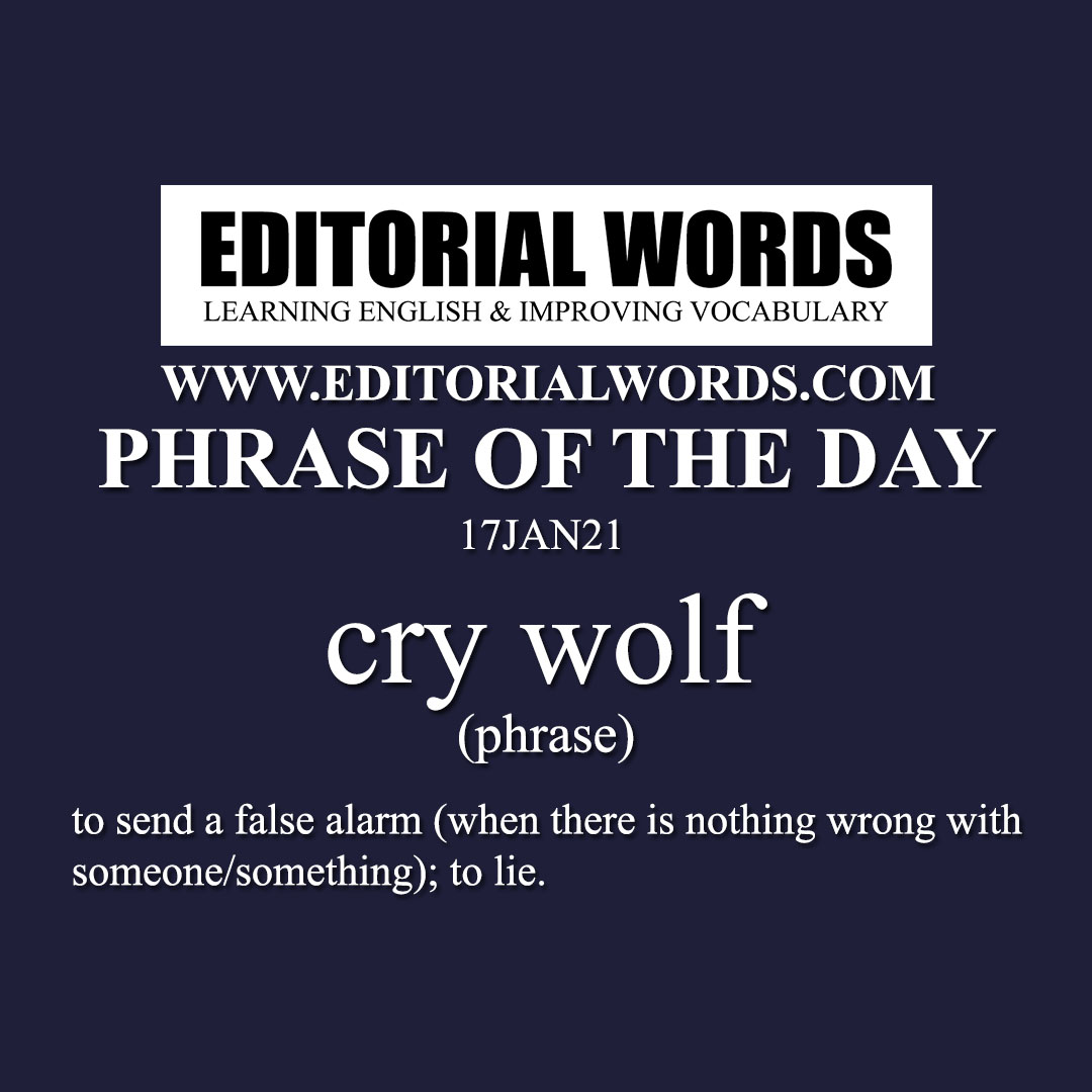 Phrase of the Day (cry wolf)-17JAN21