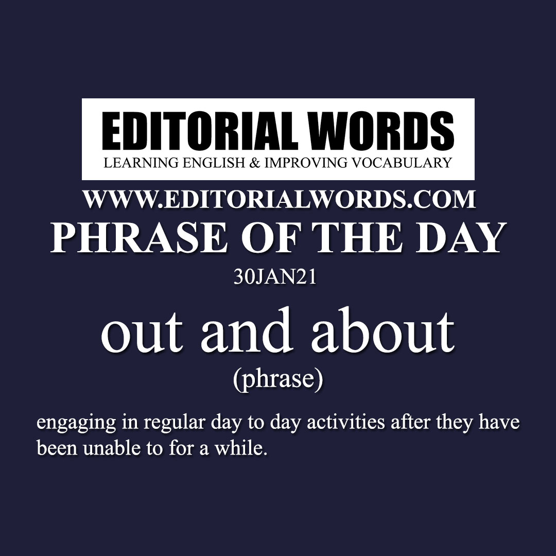 Phrase of the Day (out and about)-30JAN21