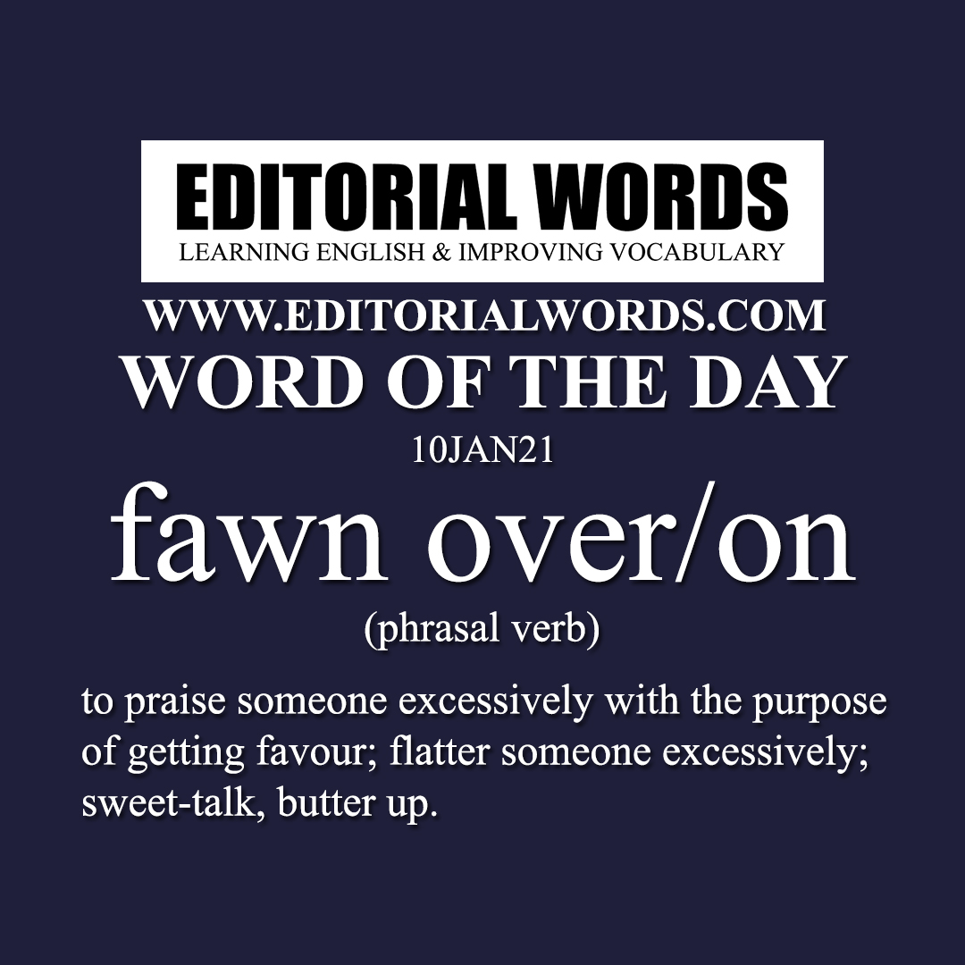 Word of the Day (fawn over/on)-10JAN21
