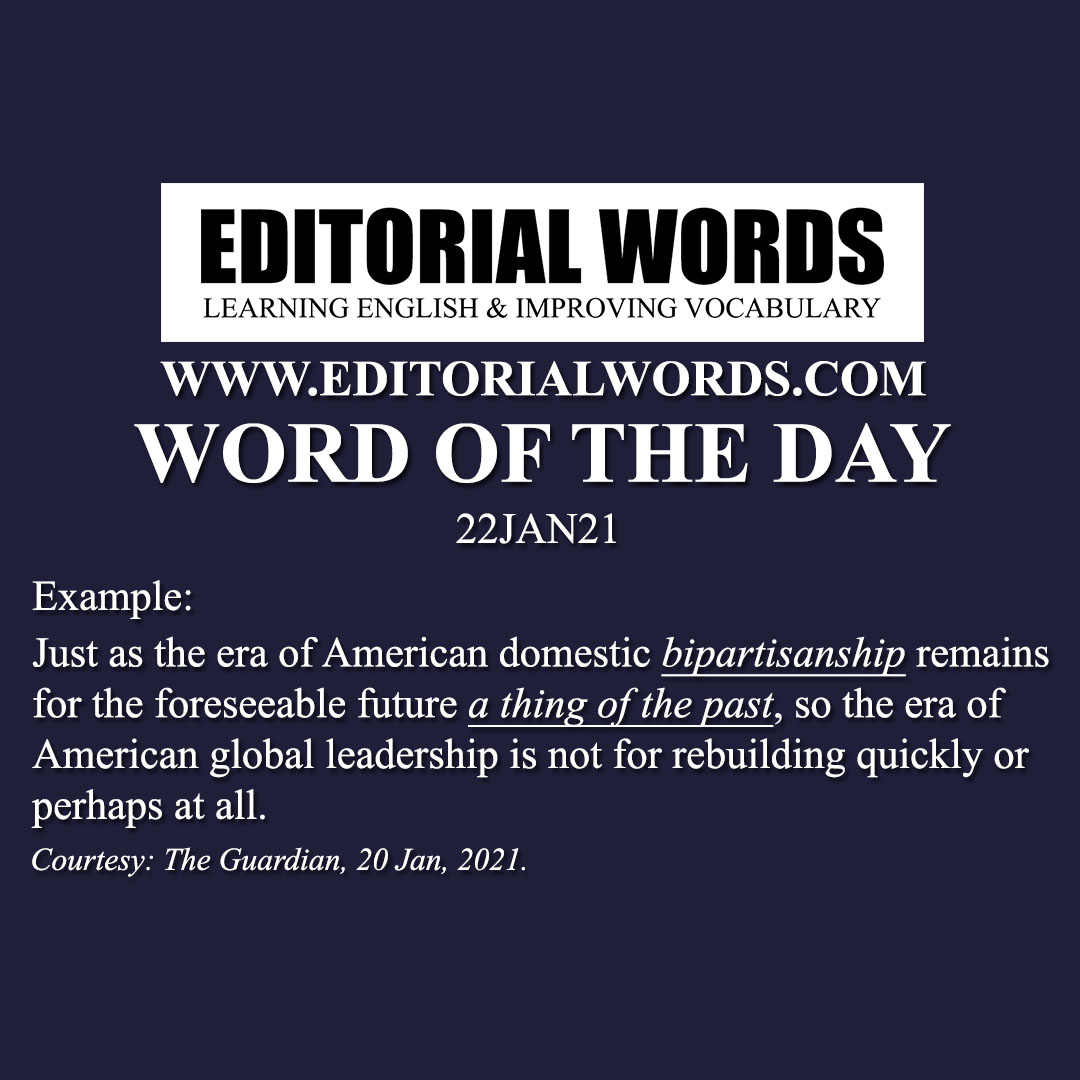 Word of the Day (bipartisanship)-22JAN21