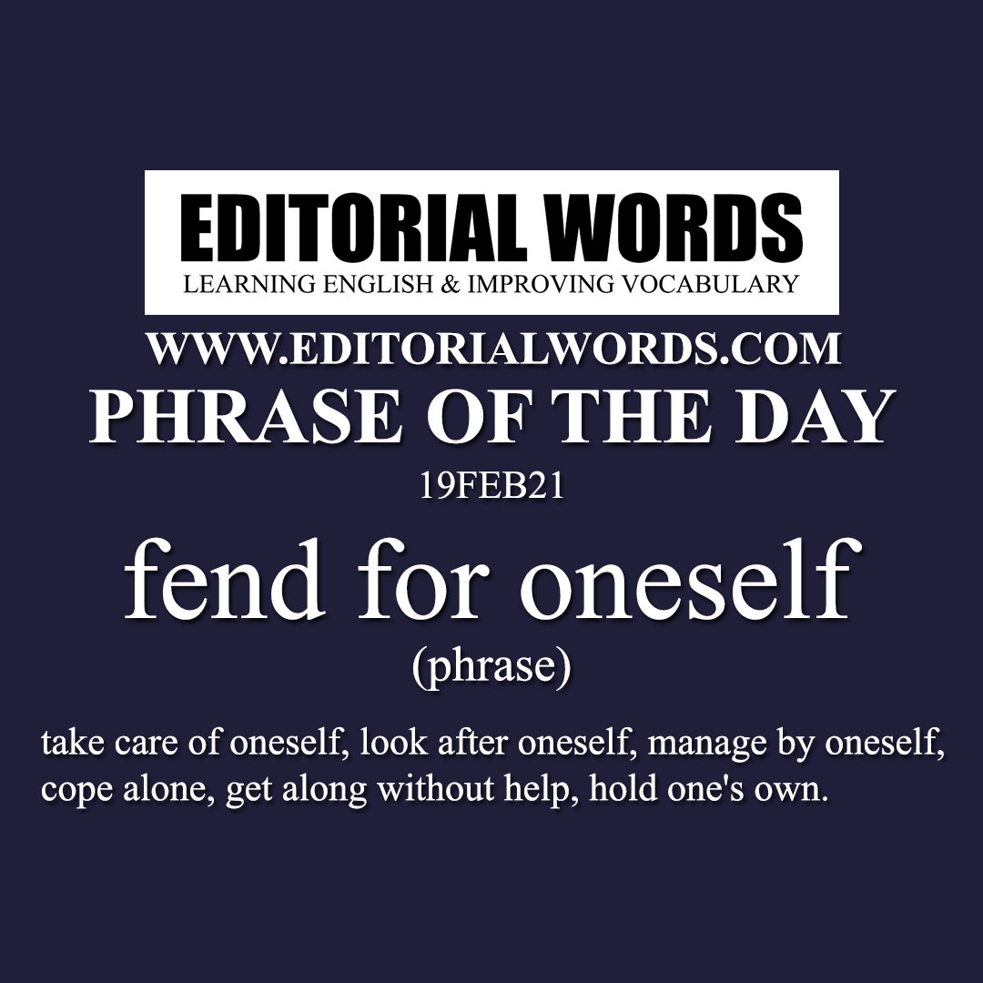 Phrase of the Day (fend for oneself)-19FEB21