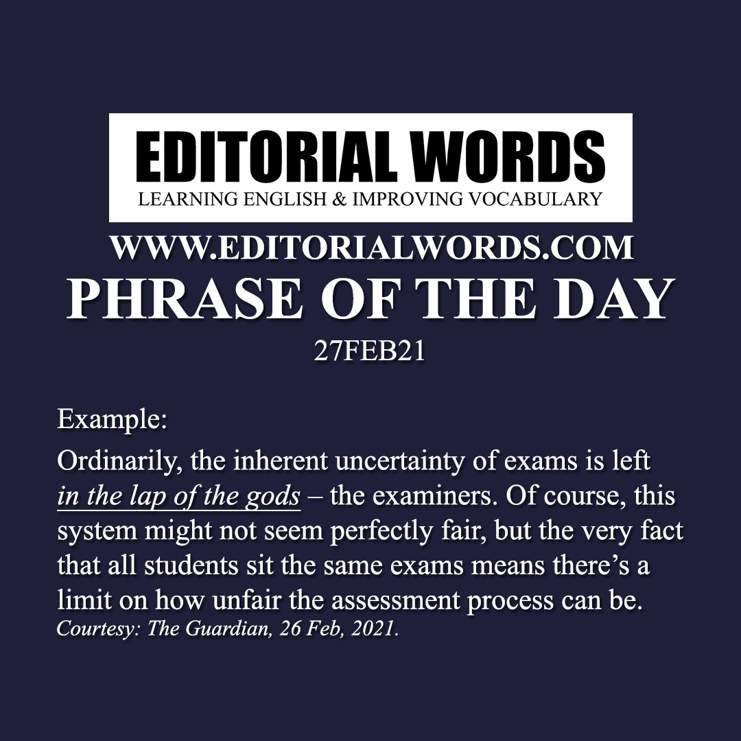 Phrase of the Day (in the lap of the gods)-27FEB21