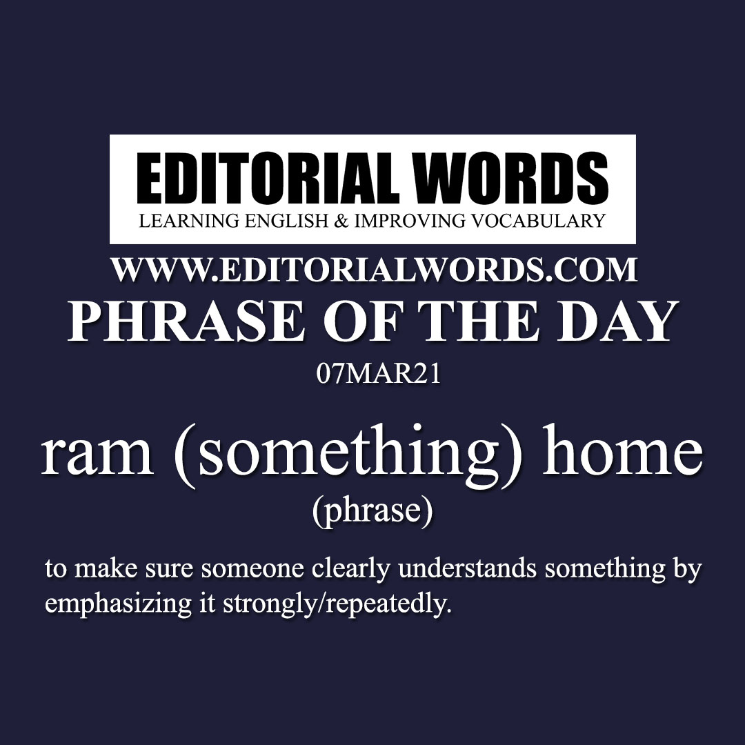 Phrase of the Day (ram (something) home)-07MAR21
