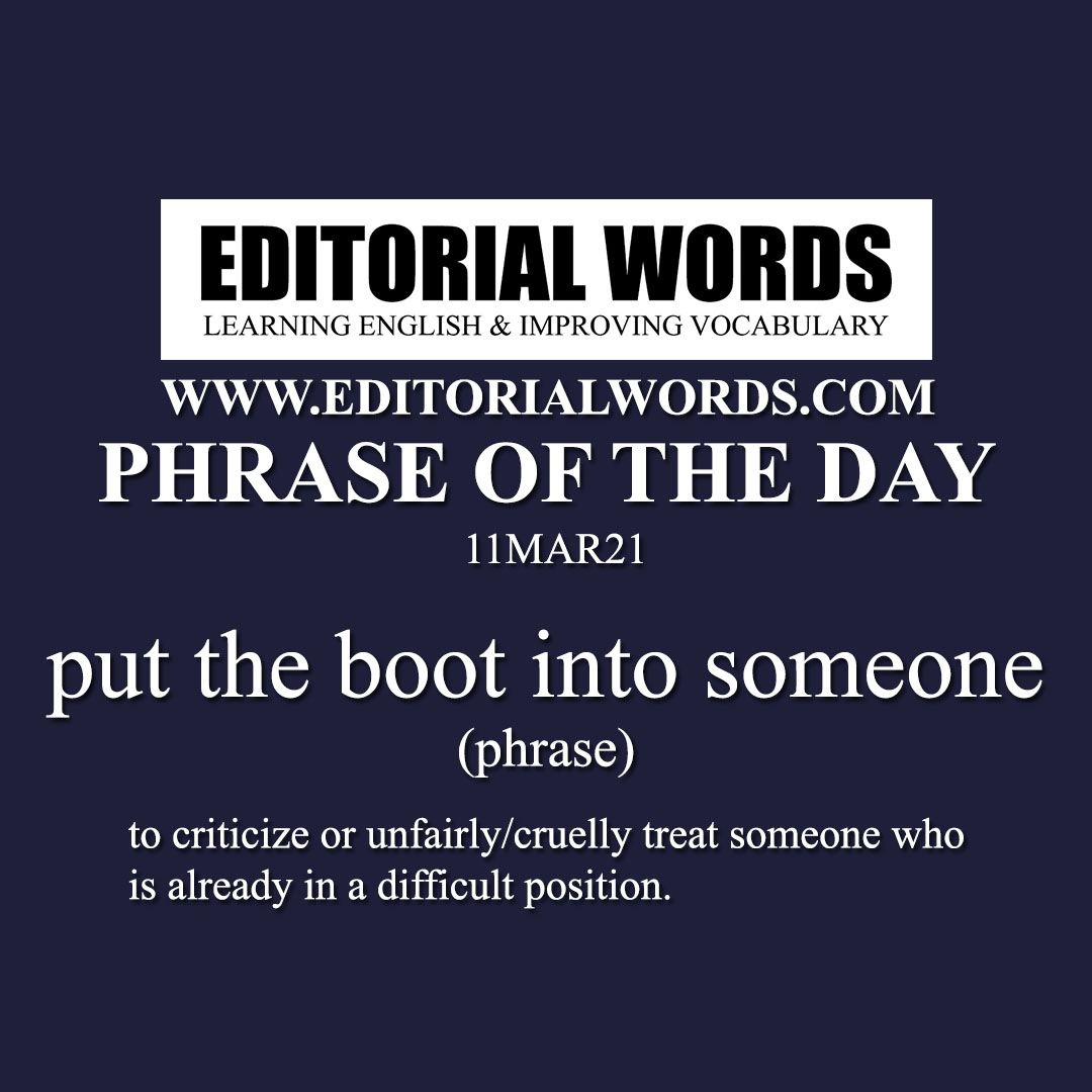 Phrase of the Day (put the boot into someone)-11MAR21