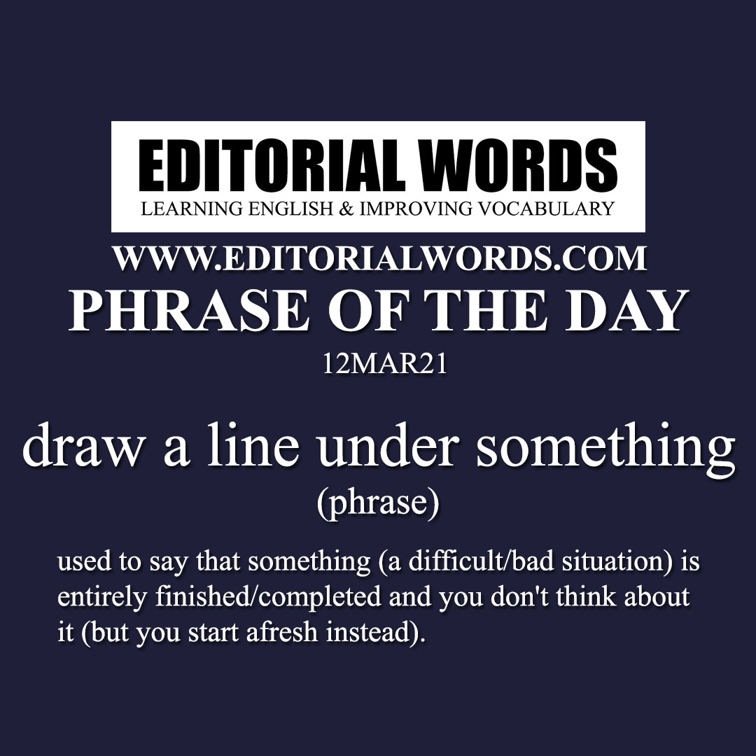 Phrase of the Day (draw a line under something)-12MAR21