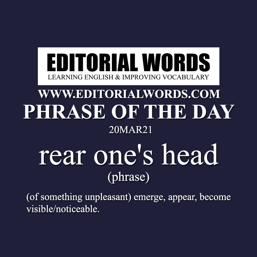 Phrase of the Day (rear one's head)-20MAR21