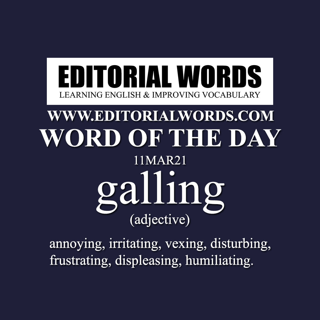 Word of the Day (galling)-11MAR21