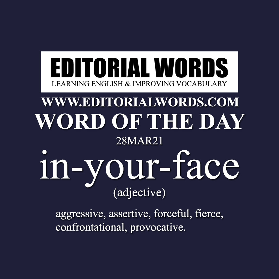 Word of the Day (in-your-face)-28MAR21