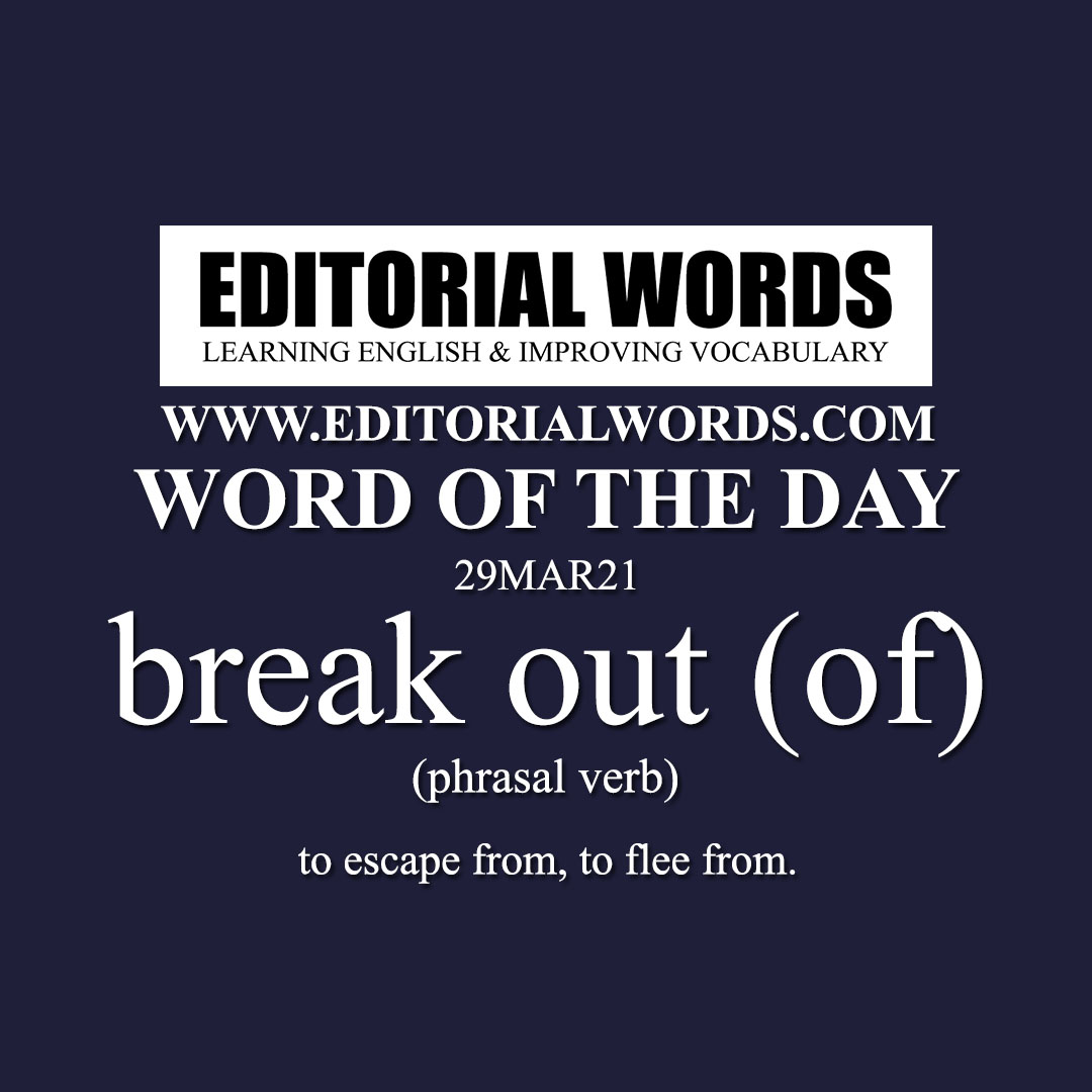 Word of the Day (break out (of))-29MAR21