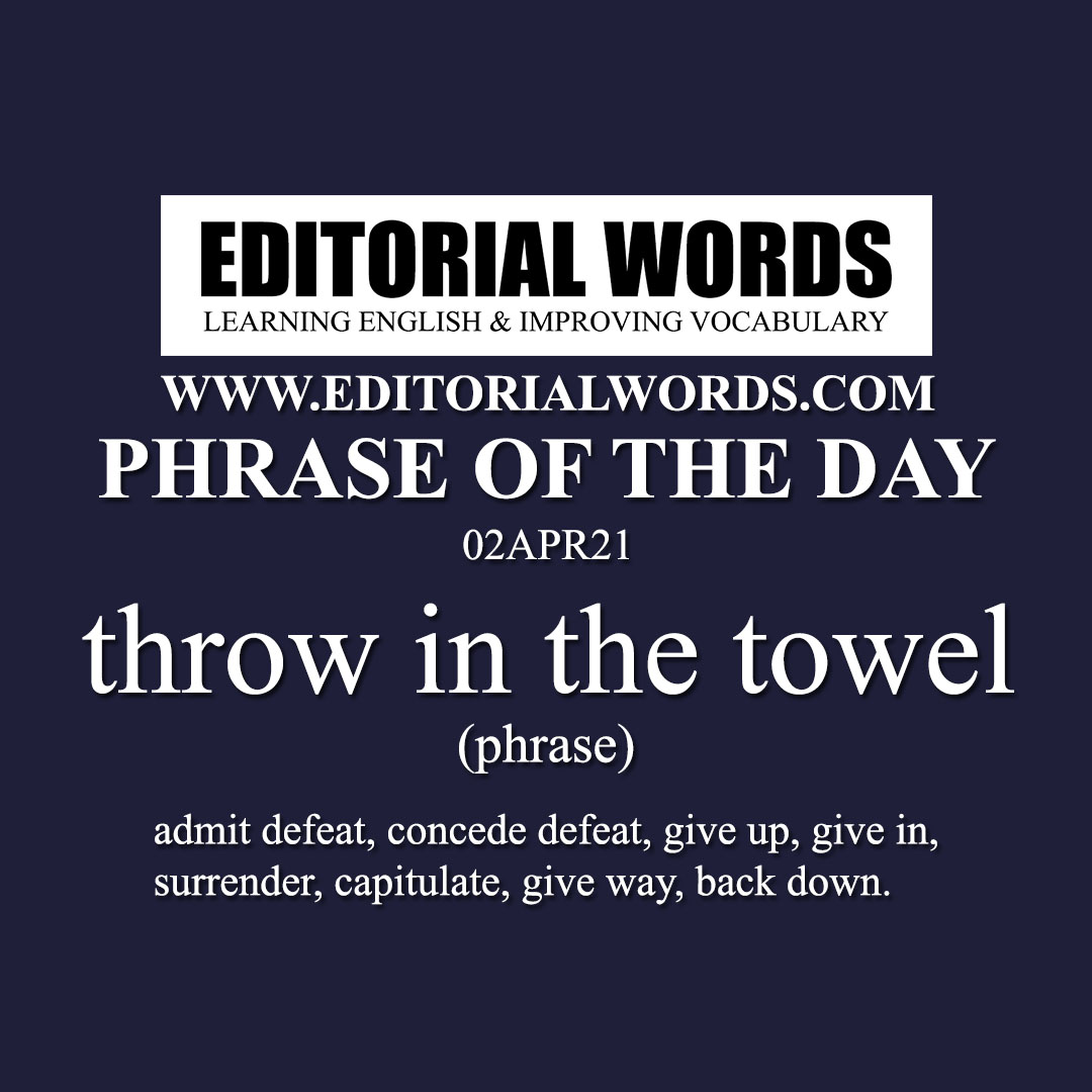 Phrase of the Day (throw in the towel)-02APR21