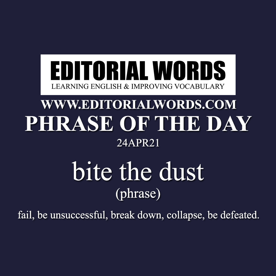 Phrase of the Day (bite the dust)-24APR21